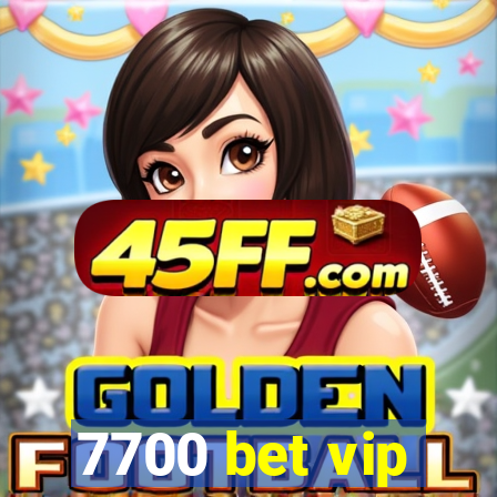 7700 bet vip
